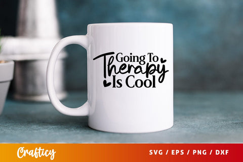 Going to therapy is cool SVG Design SVG Designangry 
