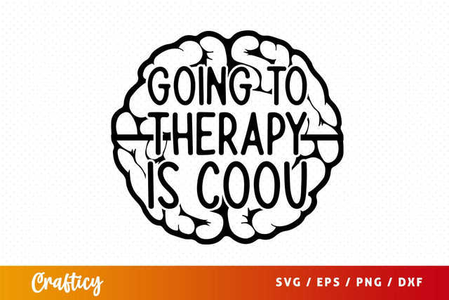 Going to therapy is coou SVG Design SVG Designangry 