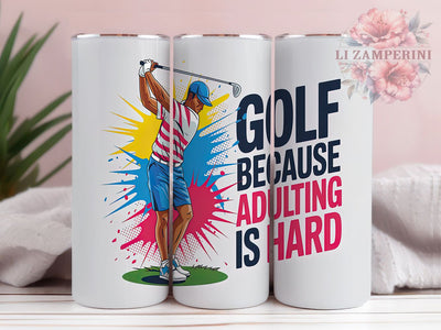 Golf Because Adulting Is Hard Tumbler Wrap, Funny Golf Tumbler, Adulting Is Hard, 20oz Tumbler Wrap, Sublimation Tumbler Design, Golf Lover Gift, Digital Download Sublimation Li Zamperini 