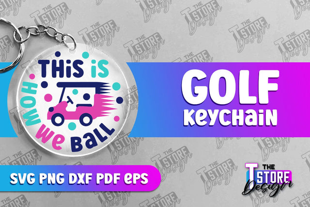 Golf Keychain | Golf Quotes SVG Design | Print Design | SVG File SVG The T Store Design 
