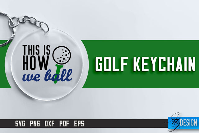 Golf Keychain SVG | Golf Quotes Design | Funny Quotes SVG SVG Fly Design 