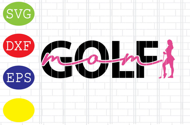 Golf Mom Svg, Golf Svg, Golf team Svg, golf club Svg, Jpg, Eps, Dxf Files SVG DigitalSvgFiles 
