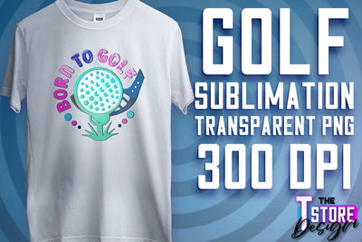 Golf Sublimation | Sport Quotes PNG | Golf Men Design | PNG File Sublimation The T Store Design 