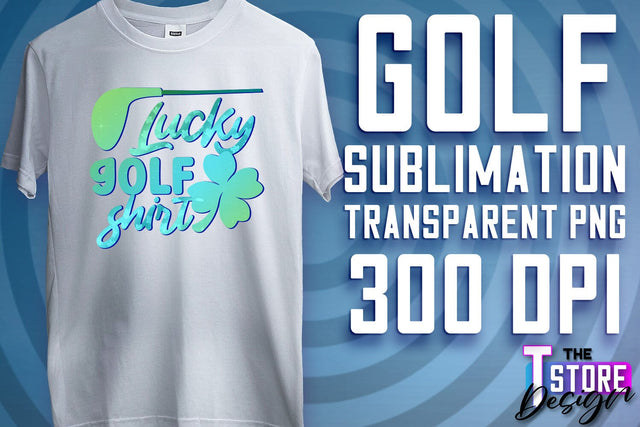 Golf Sublimation | Sport Quotes PNG | Golf Men Design | PNG File Sublimation The T Store Design 