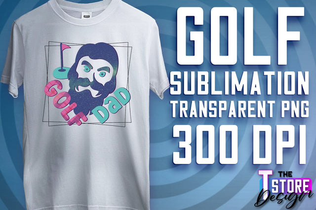 Golf Sublimation | Sport Quotes PNG | Golf Men Design | PNG File Sublimation The T Store Design 