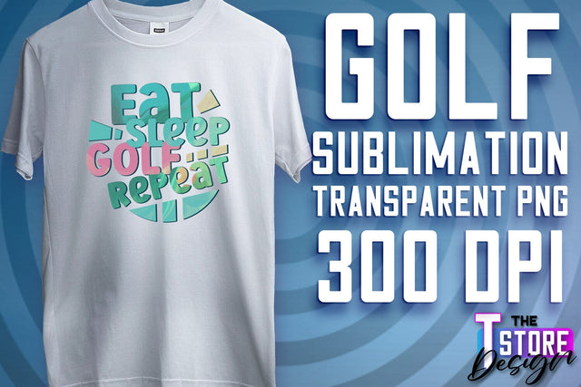 Golf Sublimation | Sport Quotes PNG | Golf Men Design | PNG File Sublimation The T Store Design 