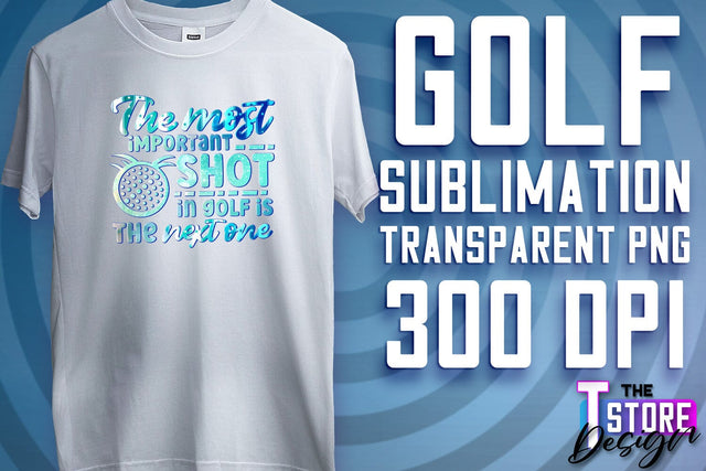 Golf Sublimation | Sport Quotes PNG | Golf Men Design | PNG File Sublimation The T Store Design 