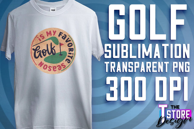 Golf Sublimation | Sport Quotes PNG | Golf Men Design | PNG File Sublimation The T Store Design 