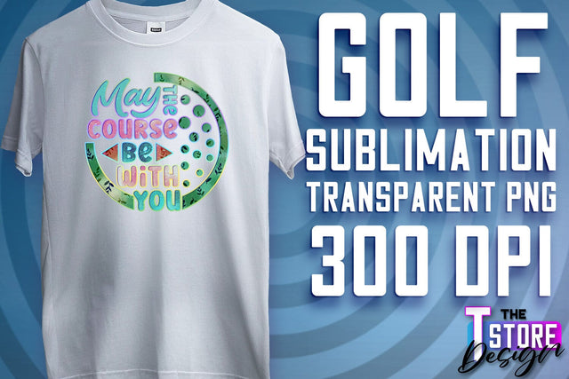 Golf Sublimation | Sport Quotes PNG | Golf Men Design | PNG File Sublimation The T Store Design 