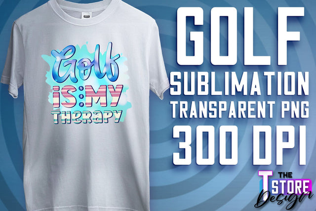 Golf Sublimation | Sport Quotes PNG | Golf Men Design | PNG File Sublimation The T Store Design 