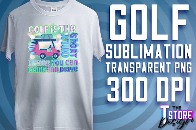 Golf Sublimation | Sport Quotes PNG | Golf Men Design | PNG File Sublimation The T Store Design 