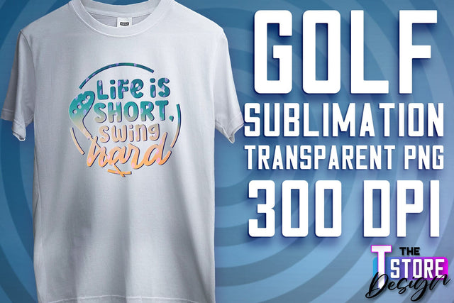 Golf Sublimation | Sport Quotes PNG | Golf Men Design | PNG File Sublimation The T Store Design 