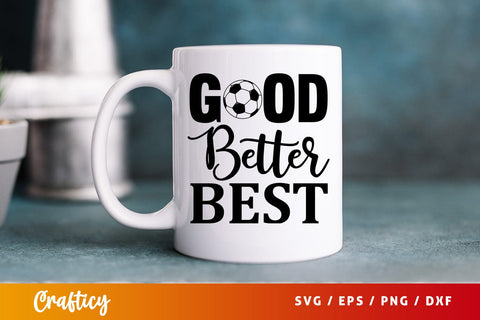Good better best SVG Design SVG Designangry 