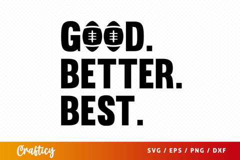 Good better best svg Design SVG Designangry 