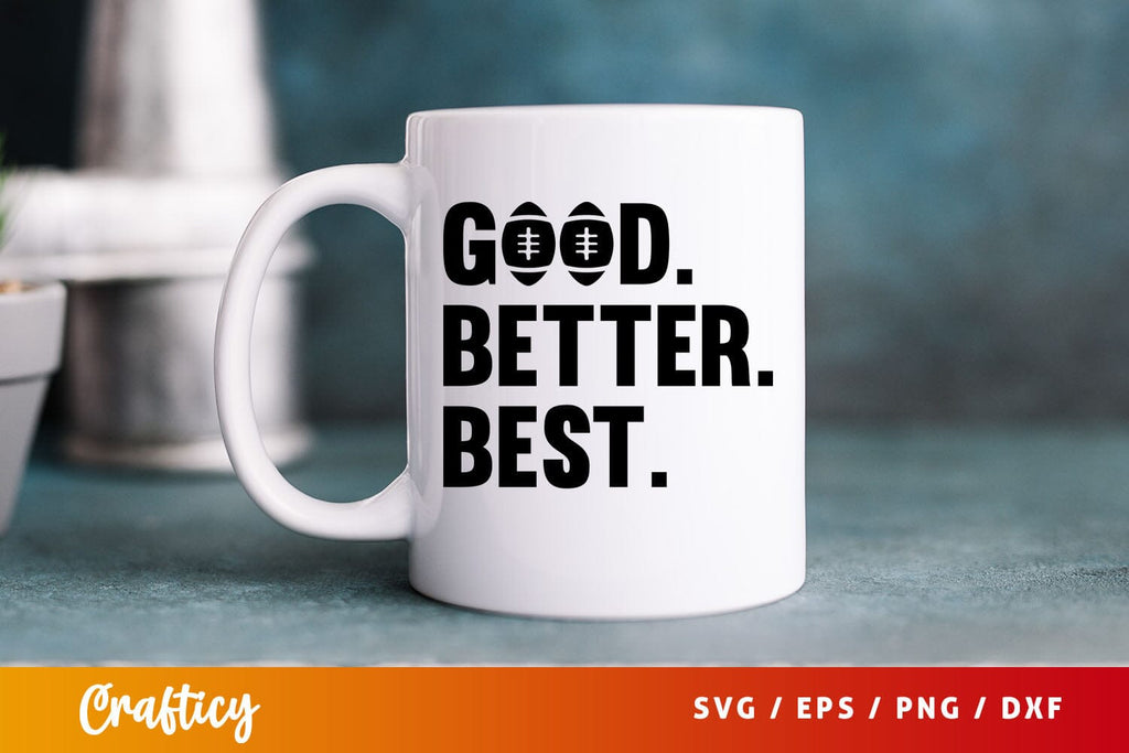 Good better best svg Design - So Fontsy