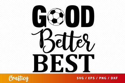 Good better best SVG Design SVG Designangry 