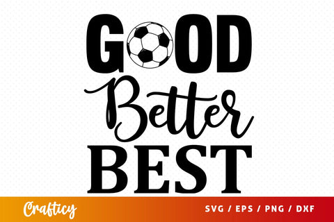 Good better best SVG Design SVG Designangry 