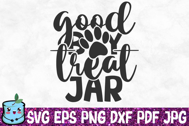 Good Boy Treat Jar SVG MintyMarshmallows 