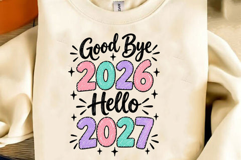 Good Bye 2026 Hello 2027 PNG Sublimation SVGista 