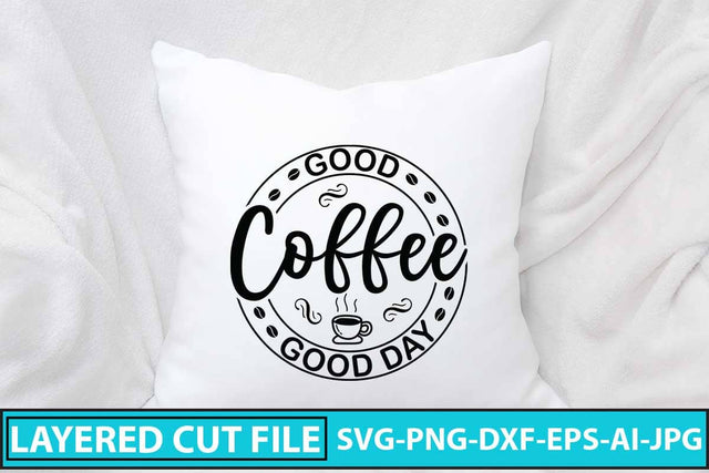 Good Coffee Good Day SVG Design SVG Syaman 