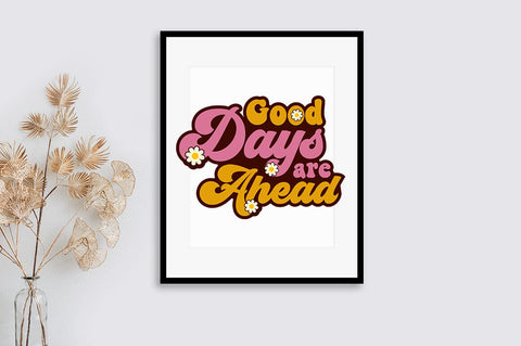 Good day are ahead SVG Design SVG Designangry 