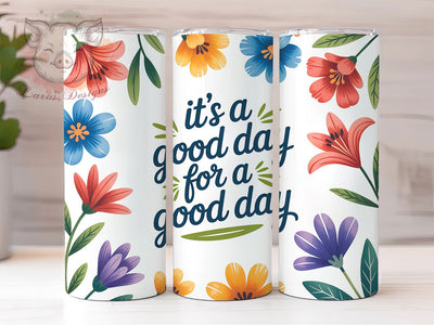 Good Day Floral 20oz Tumbler, Inspirational Gift, Sublimation Wrap, Positive Mug, 20oz Tumbler Design, Good Day Quote, Motivational Theme Sublimation Lara' s Designs 