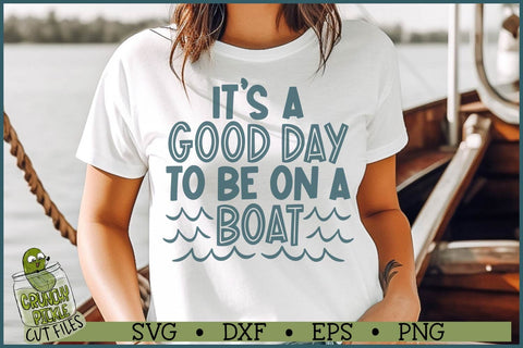 Good Day To Be On A Boat SVG File SVG Crunchy Pickle 