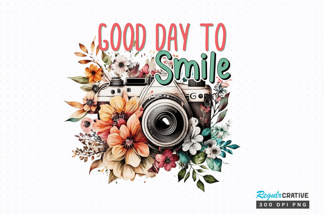 Good Day To Smile Sublimation Design Sublimation Regulrcrative 