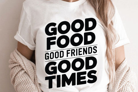 Good Food Good Friends SVG Angelina750 