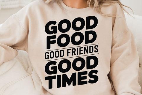 Good Food Good Friends SVG Angelina750 