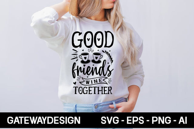 Good Friends Wine Together Svg Design SVG designmaster24 