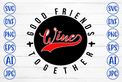 Good Friends Wine Together SVG Syaman 