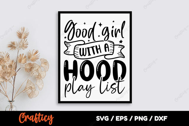 Good girl with a hood play list SVG Design SVG Designangry 