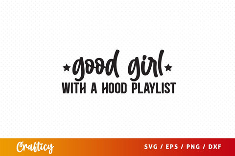Good girl with a hood playlist SVG Design SVG Designangry 