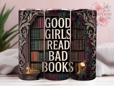 Good Girls Read 20oz Tumbler Wrap, Bad Books Quote, Dark Romance, Gothic Book Design, Book Lover Gift, 20oz Tumbler Wrap, Sublimation PNG Sublimation Li Zamperini 