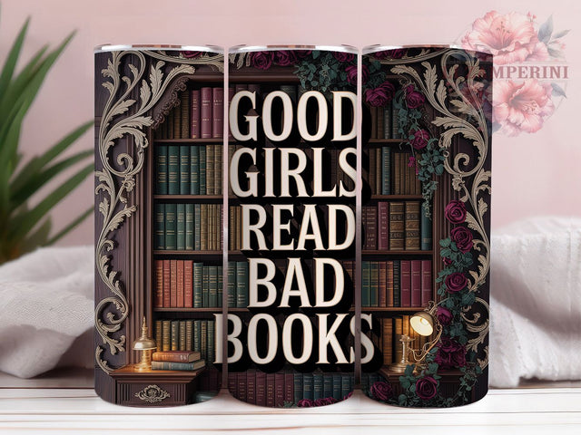 Good Girls Read 20oz Tumbler Wrap, Bad Books Quote, Dark Romance, Gothic Book Design, Book Lover Gift, 20oz Tumbler Wrap, Sublimation PNG Sublimation Li Zamperini 