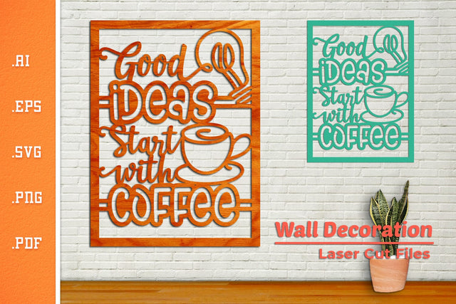 Good Ideas Start With Coffee Wall Decor - Laser Cut SVG SVG Slim Studio 