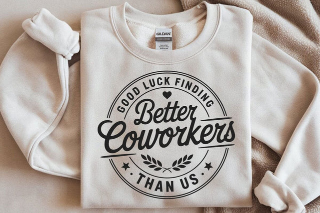 Good luck finding better coworkers than us Svg SVG DesignDestine 