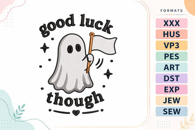 Good Luck Though Ghost Embroidery Design Embroidery/Applique DESIGNS sg embroidery 