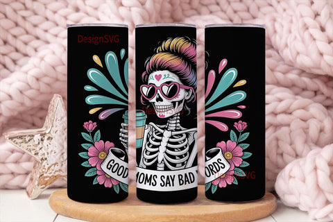 Good Moms Say Bad Words 20oz Tumbler Sublimation DesignSVG 
