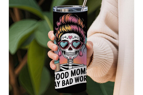 Good Moms Say Bad Words 20oz Tumbler Sublimation DesignSVG 