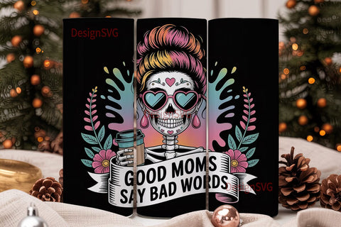 Good Moms Say Bad Words 20oz Tumbler Sublimation DesignSVG 
