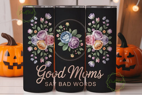 Good Moms Say Bad Words 20oz Tumbler Sublimation PixelChick 