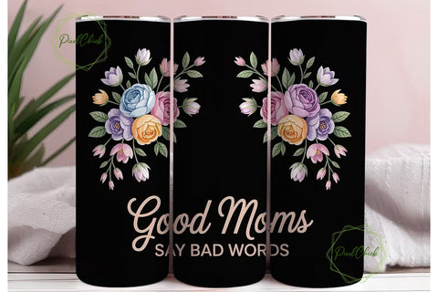 Good Moms Say Bad Words 20oz Tumbler Sublimation PixelChick 