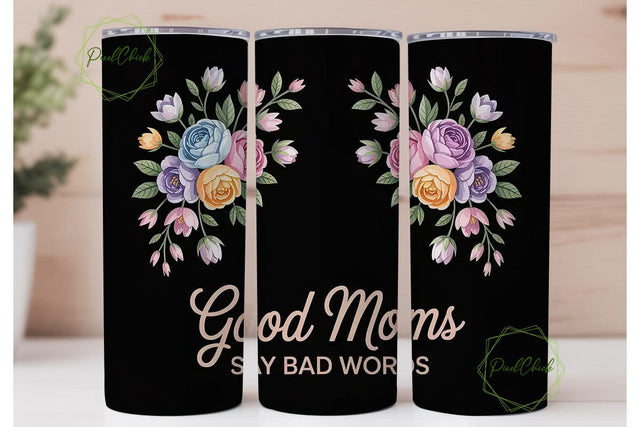 Good Moms Say Bad Words 20oz Tumbler Sublimation PixelChick 