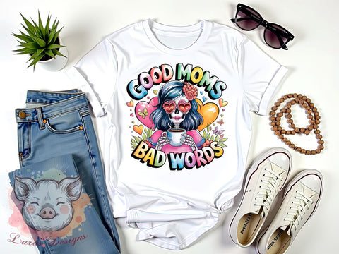 Good Moms Say Bad Words, Funny Skeleton PNG, Mom Humor, Sublimation Design, Halloween Decor, Skeleton Art, Gift for Moms, Funny Quotes Sublimation Lara' s Designs 