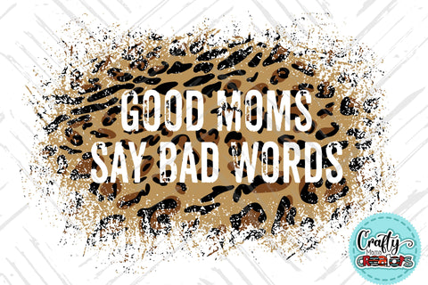 Good Moms Say Bad Words Png, Snarky Mother's Day Sublimation SVG Crafty Mama Studios 