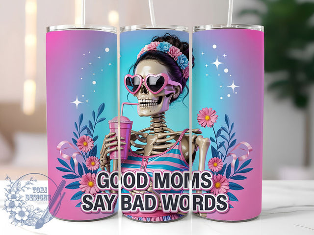Good Moms Say Bad Words Skull Tumbler, Funny Skeleton Mom Cup, Skull Mama Drinkware, 20Oz Sublimation Wrap, Sassy Mother's Day Gift, Trendy Skull Design, Mom Life Humor Mug Sublimation ToriDesigns 