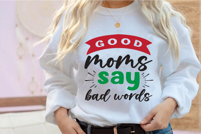 Good moms say bad words SVG Angelina750 