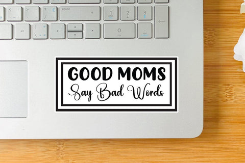 Good Moms Say Bad Words SVG Angelina750 